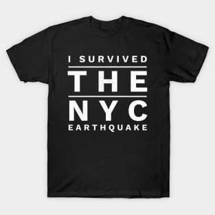 i survived the nyc earthquake quote 9 T-Shirt